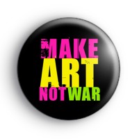 Make Art Not War Badge