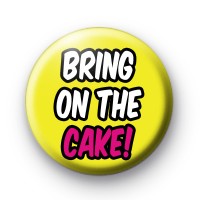Bring On The Cake Badge