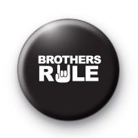 Brothers Rule Badges