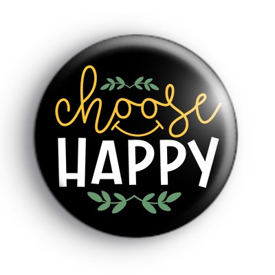 Choose Happy Positive Badge