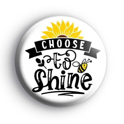 Choose To Shine Badge