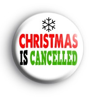 Christmas is Cancelled Badge