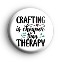 Crafting Is Cheaper Than Therapy Badge