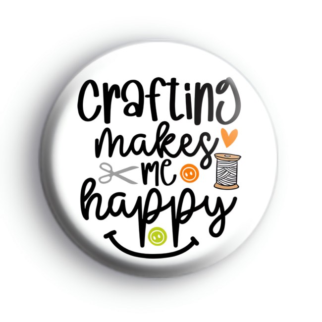 Crafting Makes Me Happy Badges