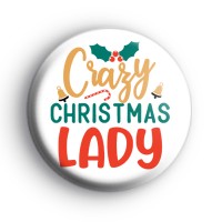 Crazy Christmas Lady Badge
