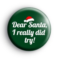 Dear Santa I really Did Try Badge