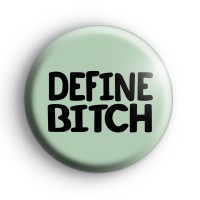 Define Bi*ch Badge