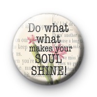Do What Makes Your Soul Shine Badge