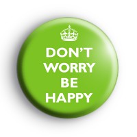 Dont Worry Be Happy Green Badge
