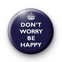 Dont Worry Be Happy Royal Blue Badge