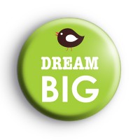 Dream Big Slogan Badge