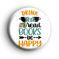 Drink Tea Read Books Be Happy Badge