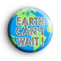 Earth Can't Wait Environmental Badge