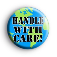 Planet Earth Handle With Care Badge thumbnail