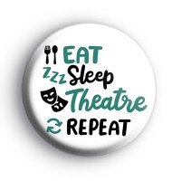 Eat Sleep Theatre Repeat Badge