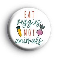 Eat Veggies Not Animals Badge thumbnail