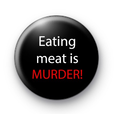 Eating Meat Is Murder Badges : Kool Badges