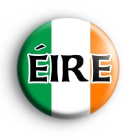 Eire Irish Flag Badge