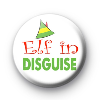 Elf In Disguise Button Badge