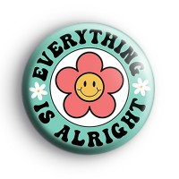 Everything Is Alright Flower Badge thumbnail