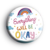 Everything Will Be OK Rainbow Badge