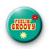 Feelin Groovy Button Badges