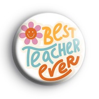 Best Teacher Ever Flower Badge