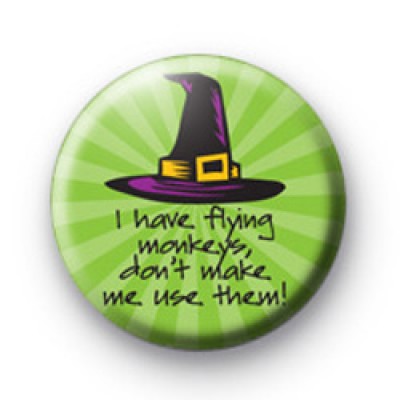 I Have Flying Monkeys Button Badge