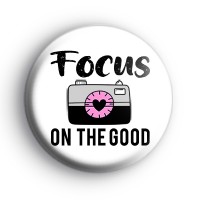 Focus On The Good Badge