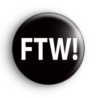 FTW Button Badge