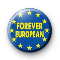 Forever European EU Flag Button Badge
