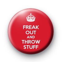Freak Out and Throw Stuff Badge
