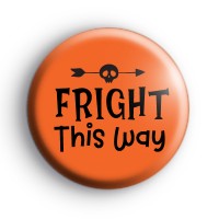 Fright This Way Halloween Badge