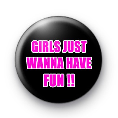 Girls Just Wanna Have Fun Pins Choose Happy Pins Accessories