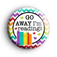Go Away Im Reading Badge