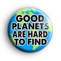 Good Planets Are Hard To Find Badge