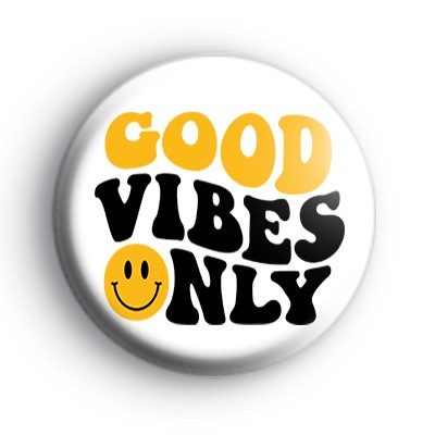 Good Vibes Only Smiley Face Badge