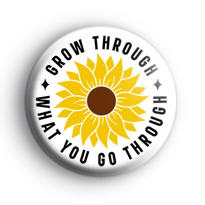 Grow Through What You Go Through Badge