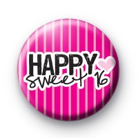 Happy Sweet 16 Birthday Badge Pink