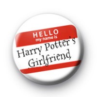 Hello My Name is Harry Potters Girlfriend badges