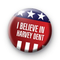 I believe in Harvey Dent badges