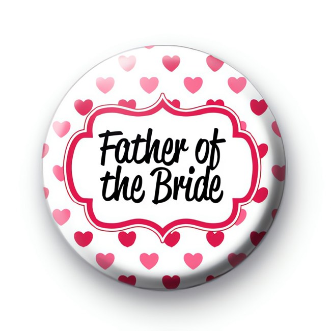 Hearts Galore Father of the Bride Button Badges