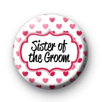 Hearts Galore Sister of the Groom badge