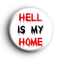 Hell Is My Home Badge