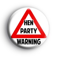 Hen Party WARNING badges