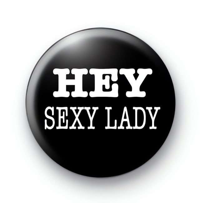 HEY Sexy Lady Gangnam Style Badge