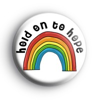 Hold On To Hope Rainbow Badge