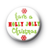 Have a Holly Jolly Christmas Badges
