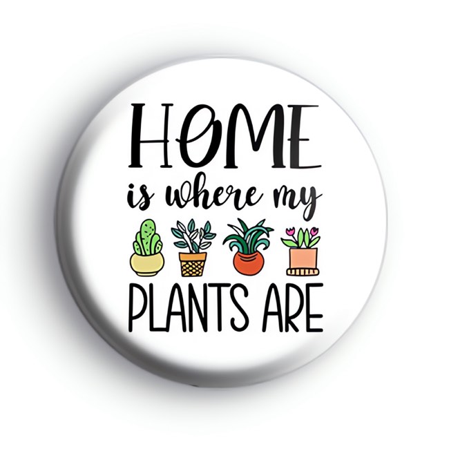 Home Is Where My Plants Are Badge