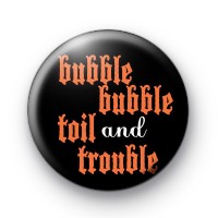 Hubble Bubble Toil and Trouble badge
